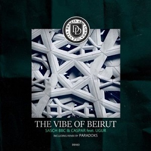 Sasch BBC, Caspar, Ugur  The Vibe Of Beirut [DD163]