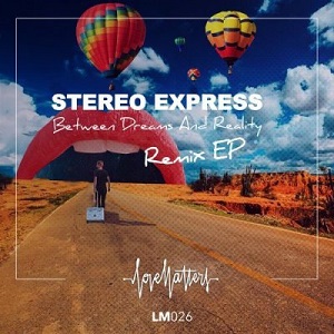 Stereo Express  Between Dreams and Reality EP [LM026]