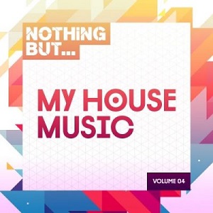 VA  Nothing But My House Music, Vol. 04 [NBMHM004]