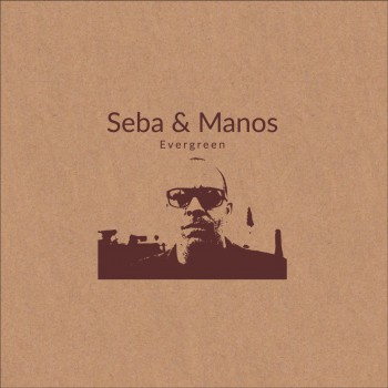 Seba & Manos - Evergreen