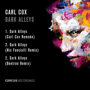Carl Cox - Dark Alleys [CIRCUS096].