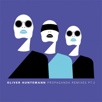 Oliver Huntemann  Propaganda Remixes, Pt. 2