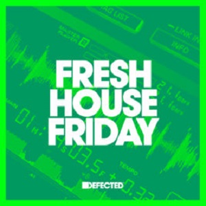 Fresh House Friday By Defected January 2019