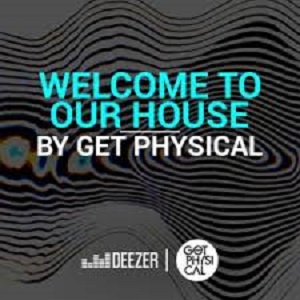 TECH HOUSEDEEP HOUSEDJS CHART Welcome To Our House By Get Physical January 2019