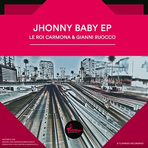 Le Roi Carmona & Gianni Ruocco - Jhonny Baby [EP] (2019)