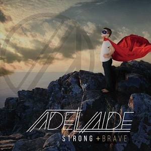 Adelaide - Strong and Brave [CD] (2019)