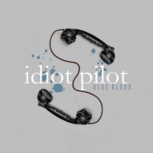 Idiot Pilot - Blue Blood [CD] (2019)