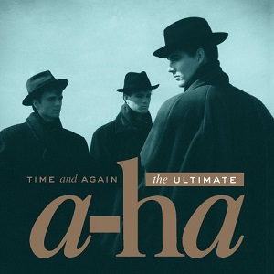 A-HA - TIME AND AGAIN: THE ULTIMATE A-HA (LOSSLESS, HI RES 2016)