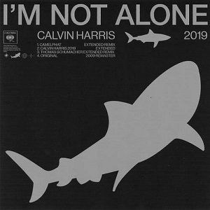 Calvin Harris  I'm Not Alone 2019
