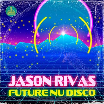 Jason Rivas - Future Nu Disco