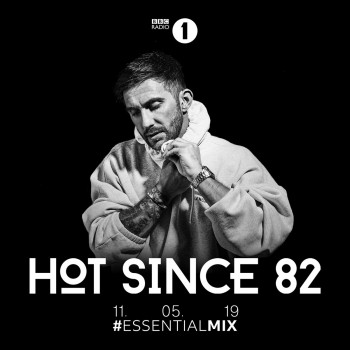 Hot Since 82 - Essential Mix