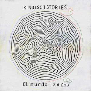 VA - Kindisch Stories by El Mundo & Zazou