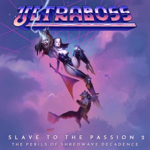 Ultraboss - Slave to the Passion 2: The Perils of Shredwave