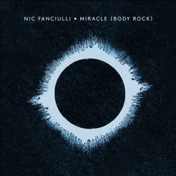 Nic Fanciulli - Miracle (Body Rock)