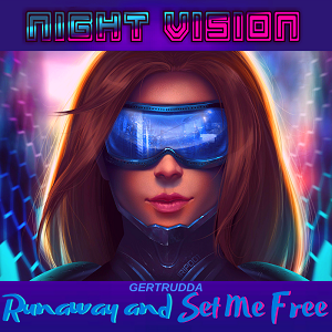 NIGHT VISION - RUNAWAY AND SET ME FREE (2019)