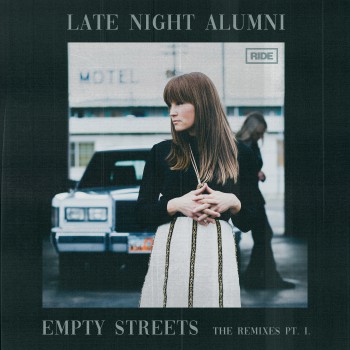 Late Night Alumni - Empty Streets (The Remixes Part 1)