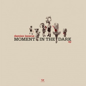 Damian Lazarus - A Moment In The Dark [Crosstown Rebels]