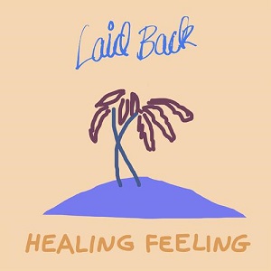 Laid Back -  Healing Feeling 2019