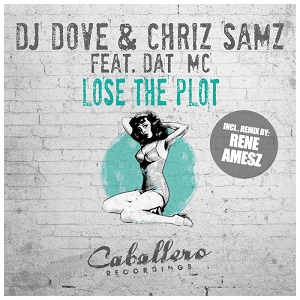 DJ Dove, Chriz Samz & Dat MC  Lose The Plot