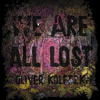 Oliver Koletzki - We Are All Lost