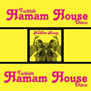 VA  Turkish Hamam House Disco / Arsivplak
