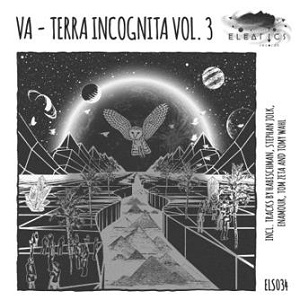 VA - Terra Incognita Vol. 3 [Eleatics Records]