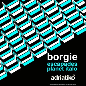 Borgie &#8206; Escapades/ Planet Italo