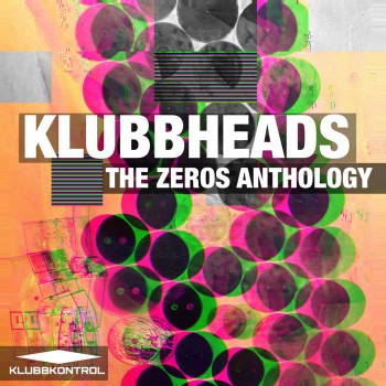 Klubbheads - The Zeros Anthology
