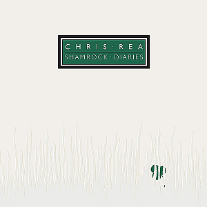 Chris Rea -  Shamrock Diaries (Deluxe Edition) (Remaster) (2CD)