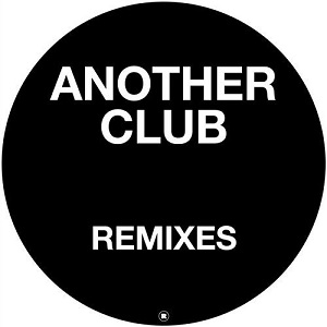 Radio Slave  Another Club (Remixes)