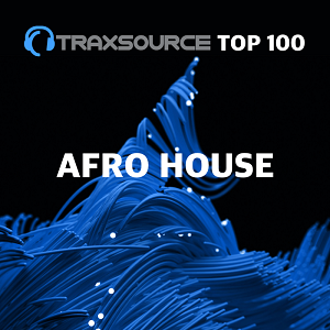 Traxsource - TOP 100 AFRO, LATIN, BRAZILIAN [2019-10-25]