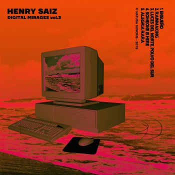 Henry Saiz - Digital Mirages Vol. 3
