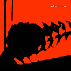 Ultraista  Ultraista (Deluxe) [Partisan Records]