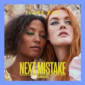 Icona Pop  Next Mistake - Extended Remixes