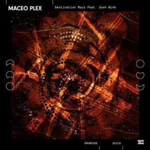 Maceo Plex  Destination Mars feat. Josh Wink [DC216]
