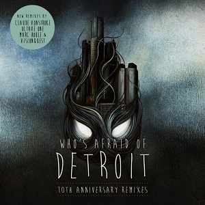 Claud VonStroke - Who's Afraid Of Detroit (Remixes)