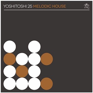 Yoshitoshi 25 Melodic House [YRD056]