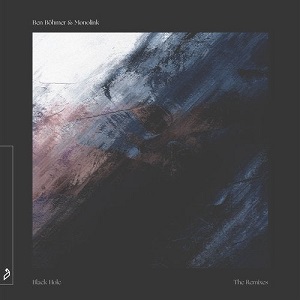 Ben Bohmer & Monolink  Black Hole (The Remixes)