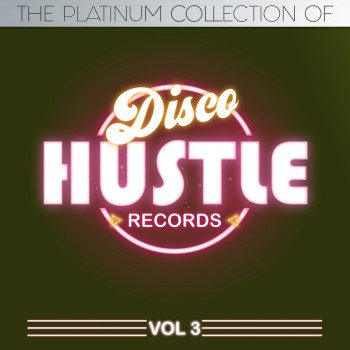 The Platinum Collection of Disco Hustle Vol.3