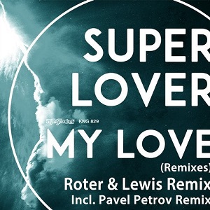 Superlover  My Love (Remixes)