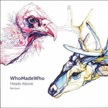 Whomadewho - Heads Above (Remixes)