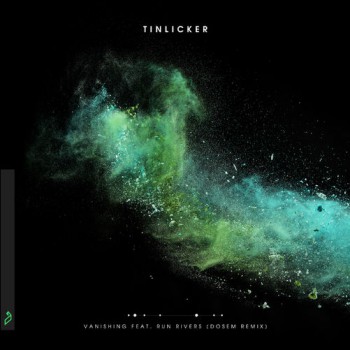 Tinlicker & Run Rivers - Vanishing (Dosem Remix)