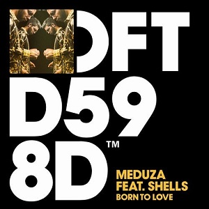 SHELLS & Meduza Music  Born To Love - Extended Mix