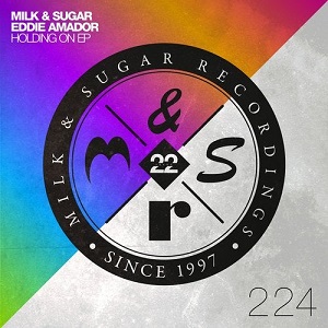 Milk & Sugar, Eddie Amador - Holding On