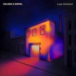 Holden, Zimpel & Jakub Ziolek  Long Weekend EP