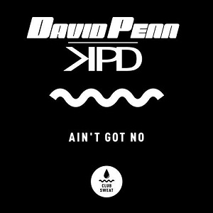 David Penn & KPD  Ain't Got No (Extended Mix)