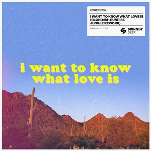 Foreigner  I Want To Know What Love Is (BLOND:ISH Sunrise Jungle Extended Rework)