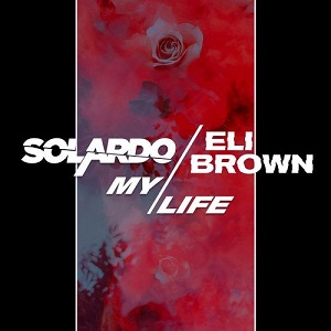 Solardo & Eli Brown  My Life - Extended Mix