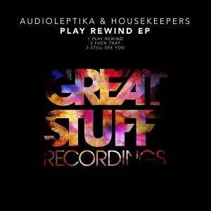 Audioleptika & HouseKeepers  Play Rewind EP