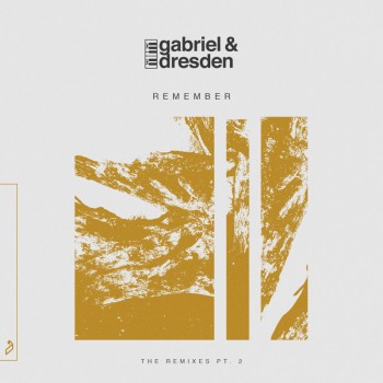 Gabriel & Dresden & Centre - Remember (The Remixes Part 2)